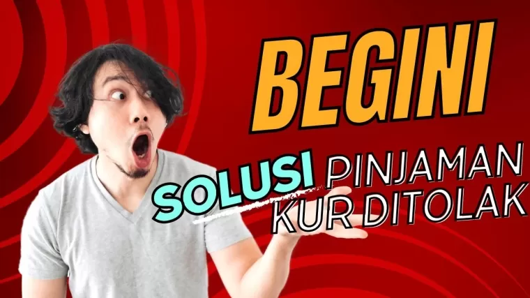 Solusi Pengajuan Pinjaman KUR Ditolak Bank BRI, Mandiri dan BNI, Lakukan Hal Ini