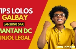 6 Tips Lolos Galbay, Lansung Dari Mantan DC Pinjol Legal. (Foto : Canva Kongkrit.com)
