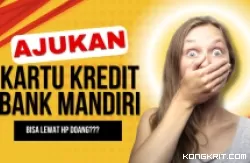 Cuma Pakai HP Bisa Ajukan Kartu Kredit Bank Mandiri, Begini Caranya