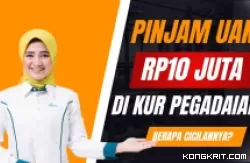 Pinjam Uang Rp10 Juta di KUR Pegadaian Syariah Cicilannya Cuma Rp300 Ribuan