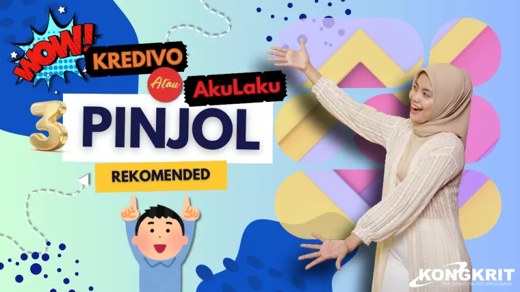Kredivo Atau Akulaku? Ini Dia 3 Rekomendasi Aplikasi Pinjaman Online yang Suka Sedekah. (Foto : Dok. Kongkrit.com)