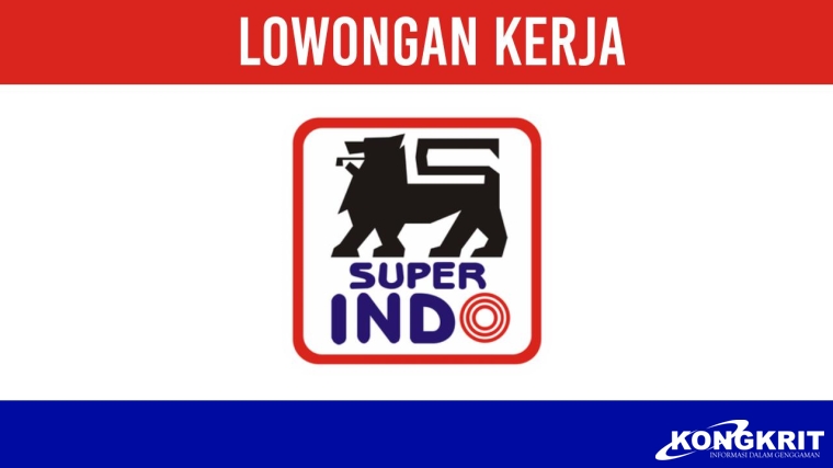 PT Lion Super Indo buka Lowongan Kerja Penempatan Jakarta, Desember 2023, Daftar Segera!