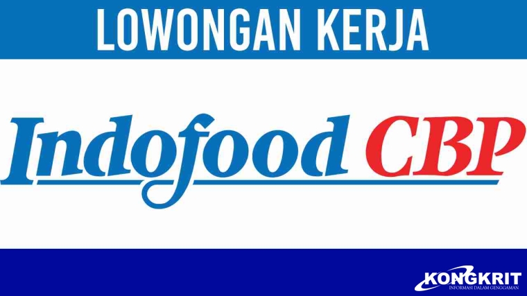 Segera Dibutuhkan! Lowongan Kerja PT Indofood CBP Sukses Makmur, Tbk Desember 2023, Selengkapnya