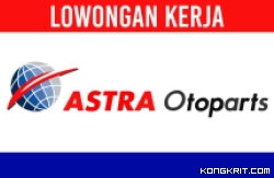 Karyawan Tetap, Lowongan Kerja PT Astra Otoparts Tbk Desember 2023, Intip Posisi dan Cara Daftarnya