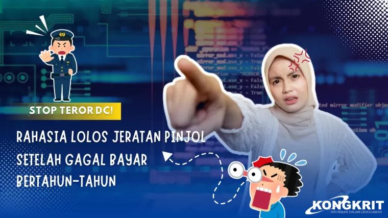 Stop Teror DC! Rahasia Lolos dari Jerat Pinjaman Online Setelah Gagal Bayar Bertahun-tahun. (Foto : Dok. Kongkritjatim.com)