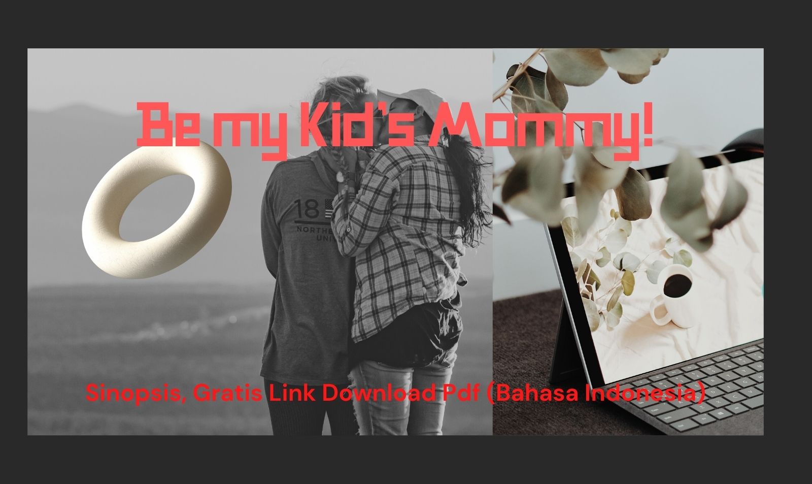 Sinopsis Baca Novel Be My Kids Mommy, Gratis Link Download Pdf (Bahasa Indonesia)