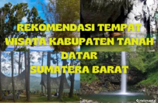 Rekomendasi tempat wisata di Tanah Datar, Sumbar. (Kolase: Halonusa.id)